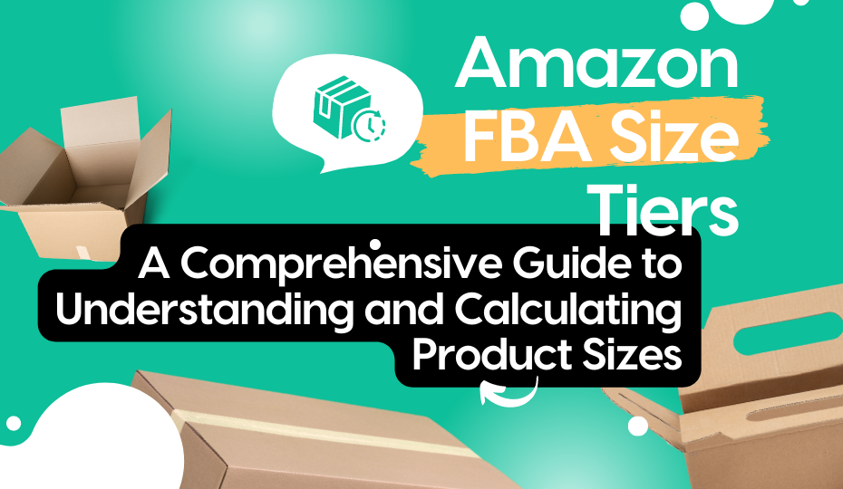 Amazon FBA Size Tiers: A Guide to Product Sizes