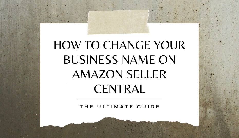 How to Change Business Name on Amazon Seller Central
