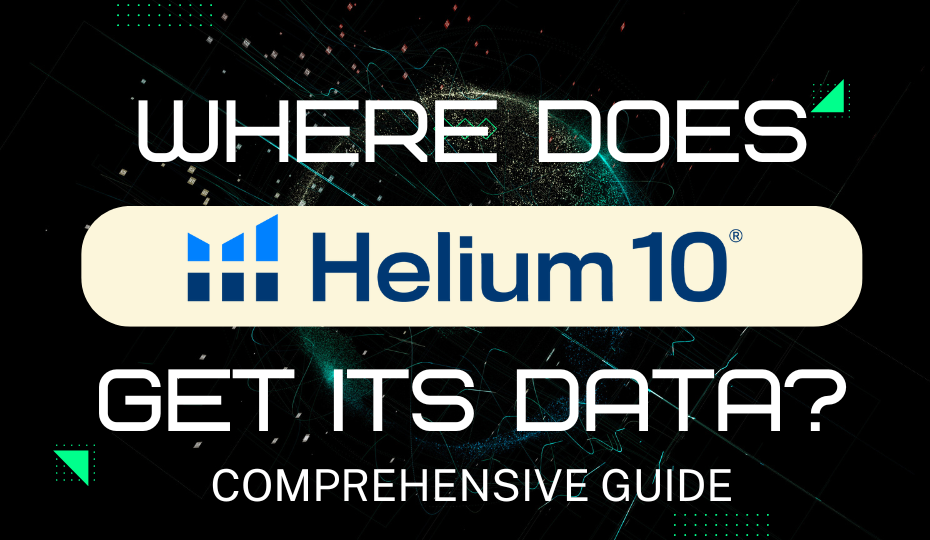 Where Does Helium 10 Get Its Data? A Comprehensive Guide