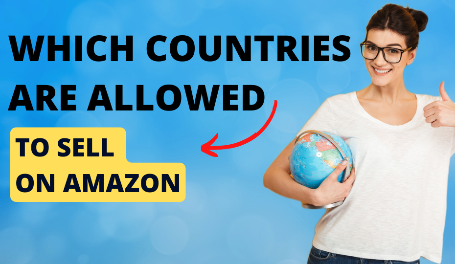 Which Countries Are Allowed To Sell On Amazon USA?